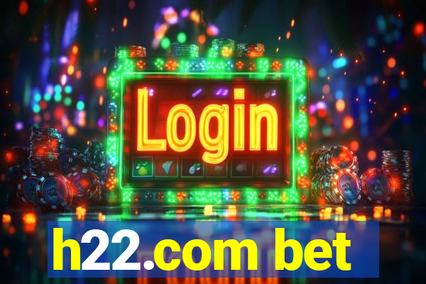 h22.com bet